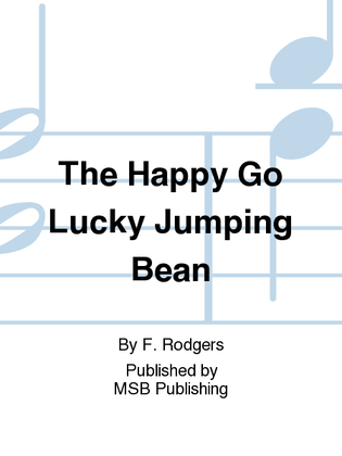 The Happy Go Lucky Jumping Bean