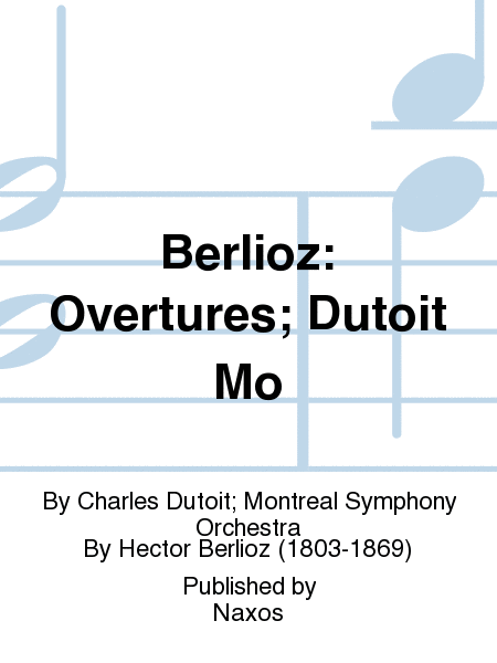 Berlioz: Overtures; Dutoit Mo