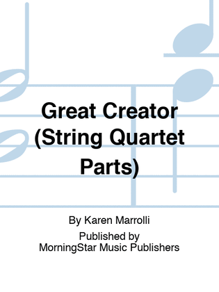 Book cover for Great Creator (String Quartet Parts)