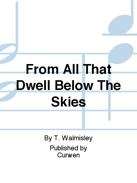 From All That Dwell Below The Skies