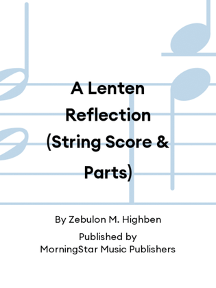 A Lenten Reflection (String Score & Parts)