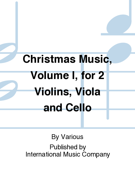Christmas Music, Volume I, For 2 Violins, Viola And Cello