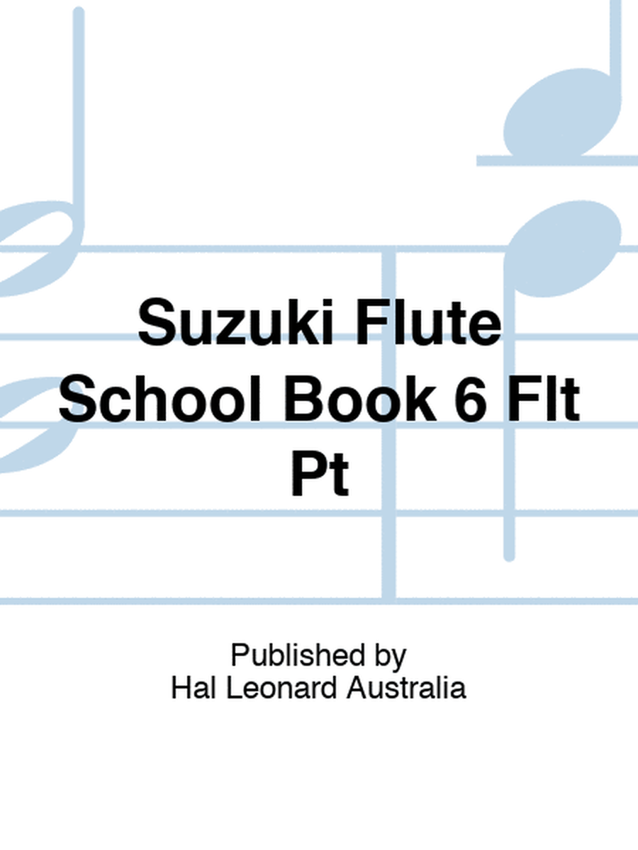 Suzuki Flute School Book 6 Flt Pt