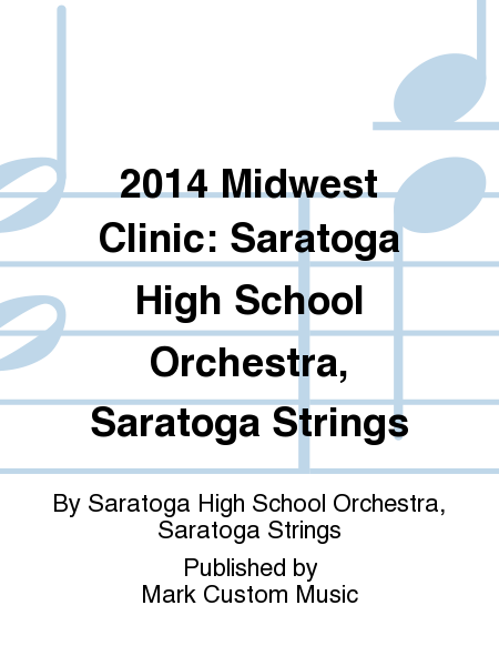 2014 Midwest Clinic: Saratoga High School Orchestra, Saratoga Strings