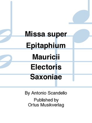 Missa super Epitaphium Mauricii Electoris Saxoniae