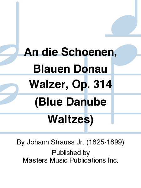 An die Schoenen, Blauen Donau Walzer, Op. 314 (Blue Danube Waltzes) image number null