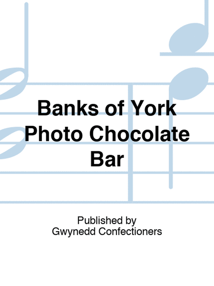 Banks of York Photo Chocolate Bar