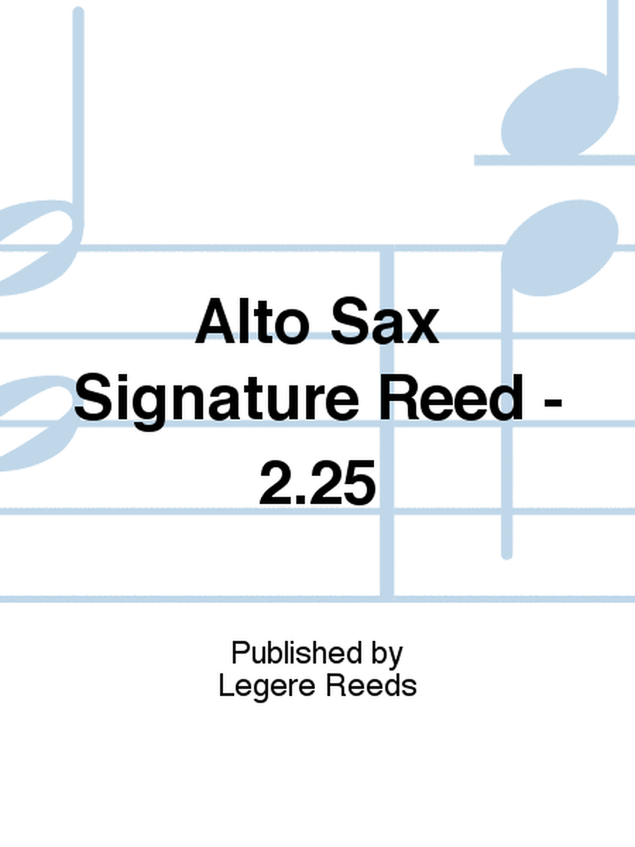 Alto Sax Signature Reed - 2.25