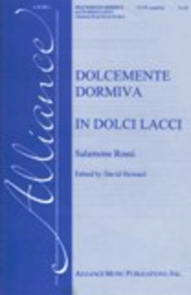 Dolcemente Dormiva and In Dolci Lacci