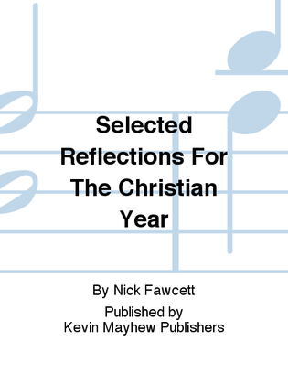 Selected Reflections For The Christian Year
