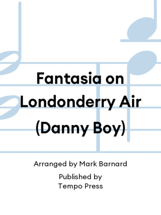 Fantasia on Londonderry Air (Danny Boy)
