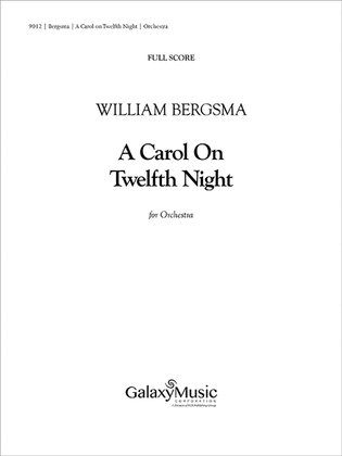 A Carol on Twelfth Night (Additional Full Score)