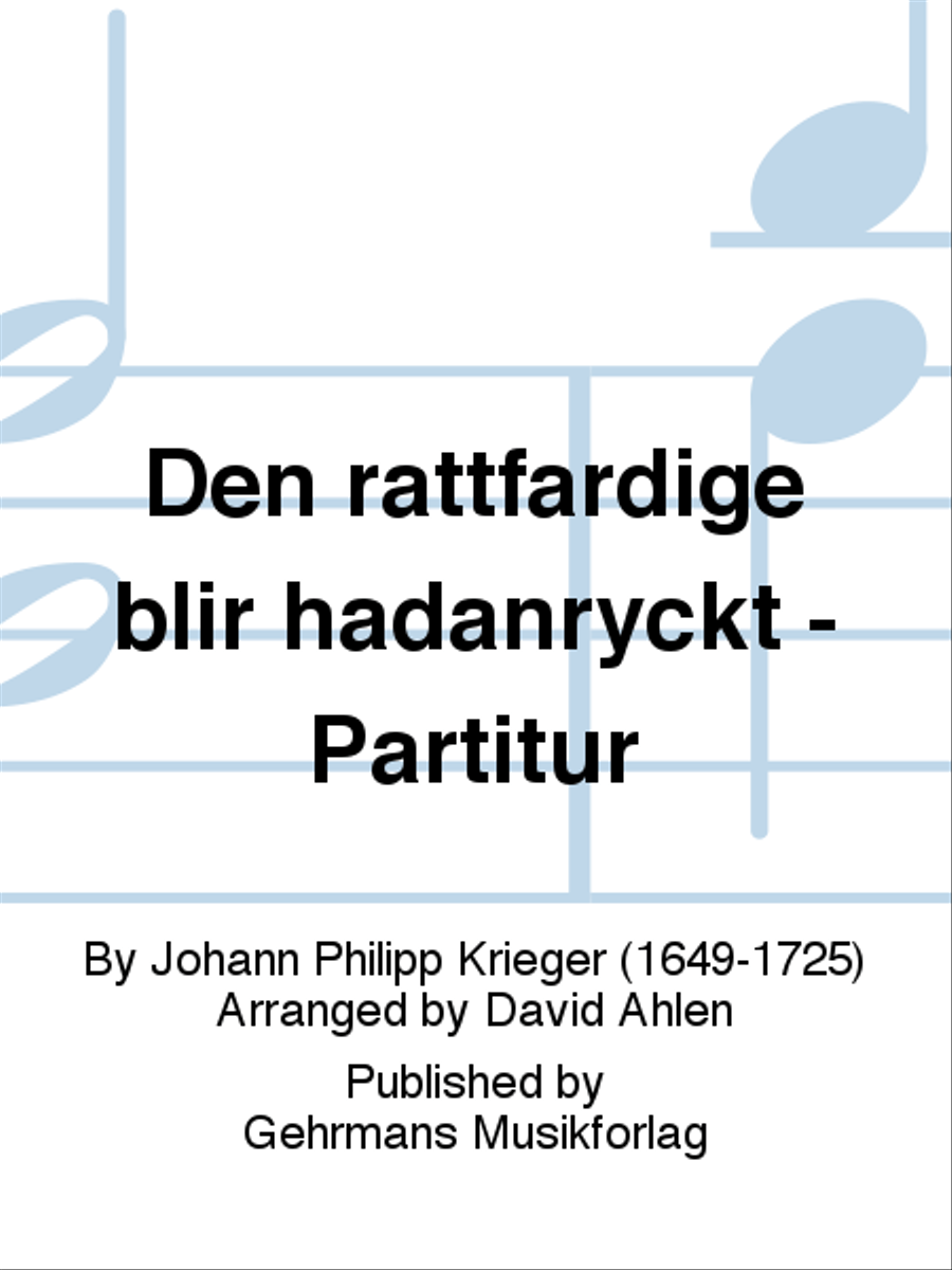 Den rattfardige blir hadanryckt - Partitur