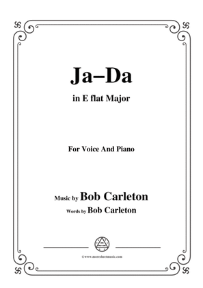 Bob Carleton-Ja-Da,in E flat Major,for Voice and Piano