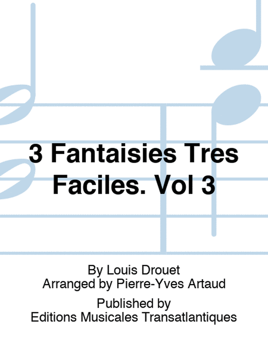 3 Fantaisies Tres Faciles. Vol 3