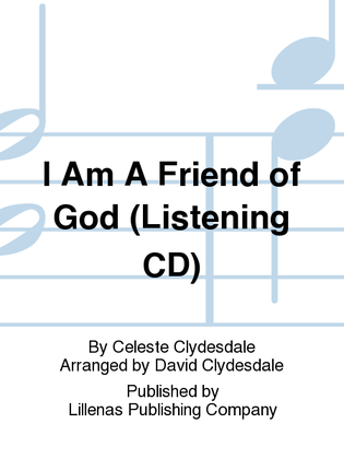 I Am A Friend of God (Listening CD)