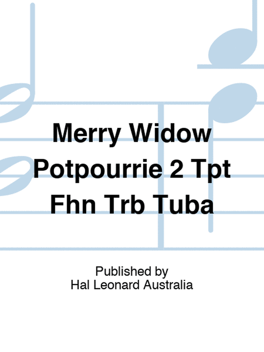 Merry Widow Potpourrie 2 Tpt Fhn Trb Tuba