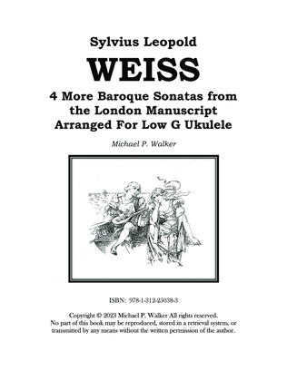 Sylvius Leopold Weiss: 4 More Baroque Sonatas from the London Manuscript Arranged For Low G Ukulele