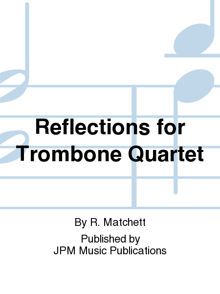Reflections for Trombone Quartet