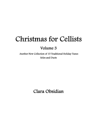 Christmas for Cellists Volume 3: 15 Traditional Tunes for Solo and Duet Cello