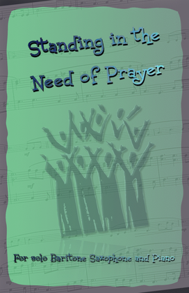 Book cover for Standing in the Need of Prayer, Gospel Hymn for Baritone Saxophone and Piano