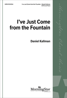 Book cover for I've Just Come From The Fountain