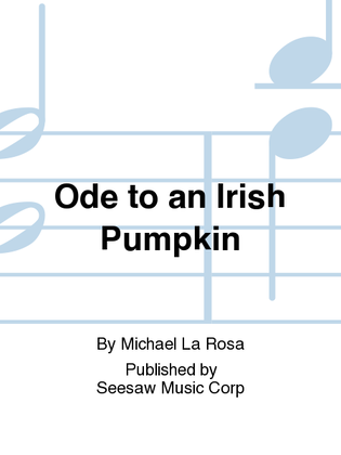 Ode to an Irish Pumpkin
