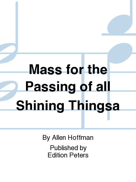 Mass for the passing of all shining things. . .