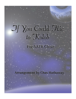 If You Could Hie to Kolob for SATB Choir