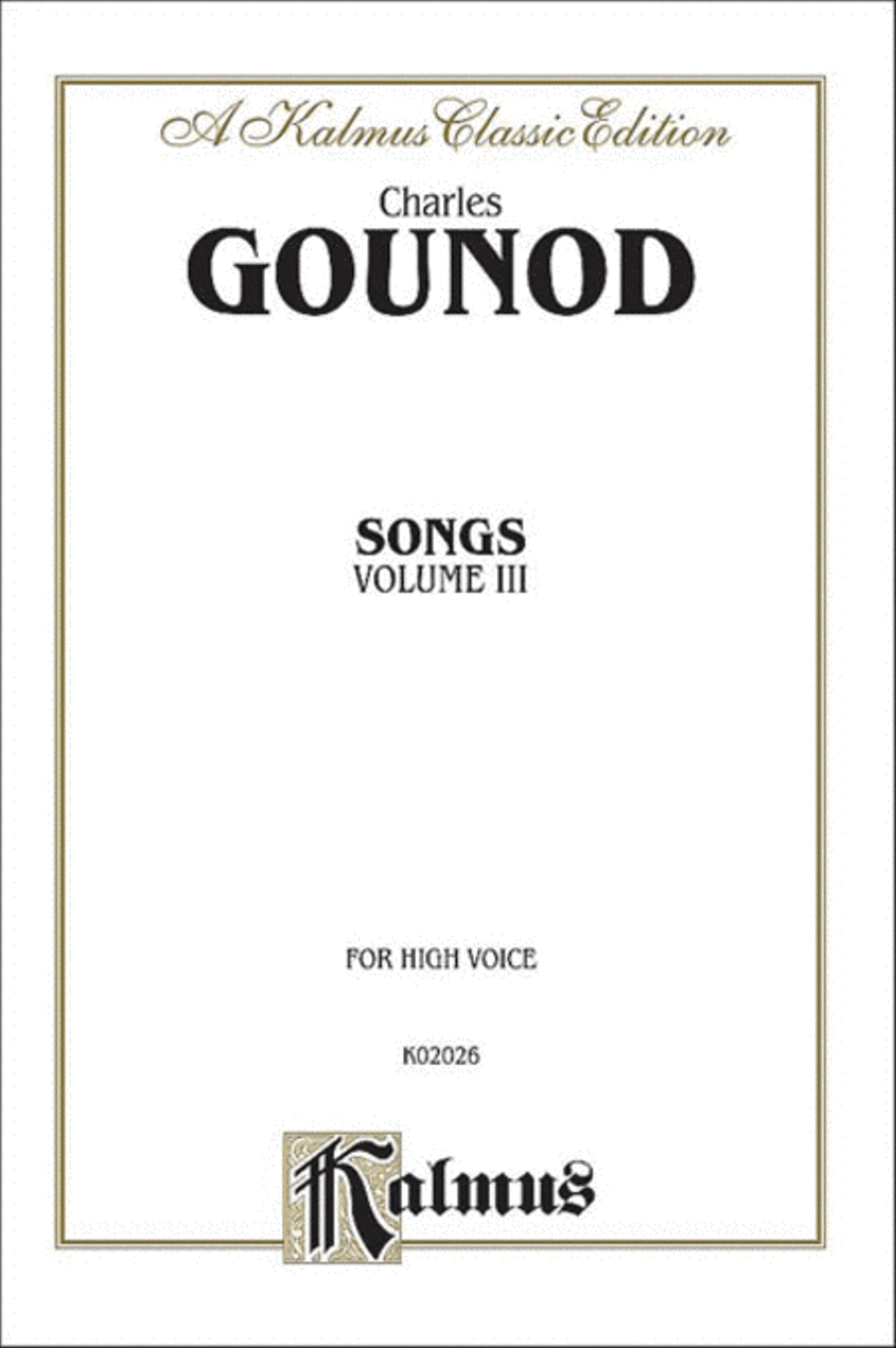 Gounod Songs, Volume 3 - High Voice (French Language Edition) 