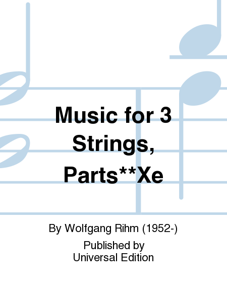 Music For 3 Strings, Parts**Xe