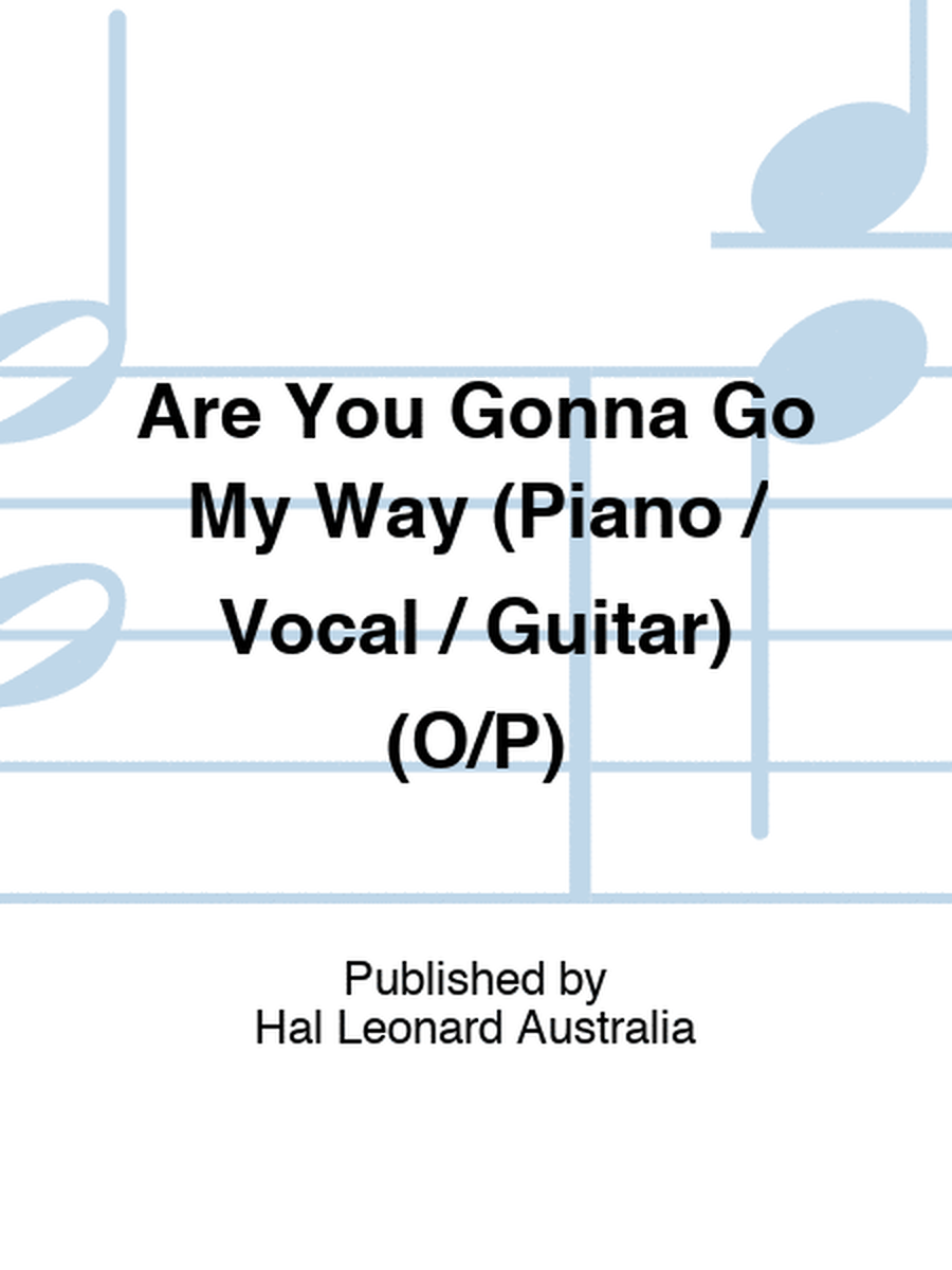 Are You Gonna Go My Way (Piano / Vocal / Guitar) (O/P)