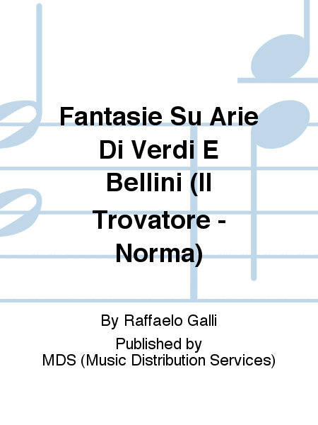 Fantasie Su Arie Di Verdi e Bellini (Il Trovatore - Norma)