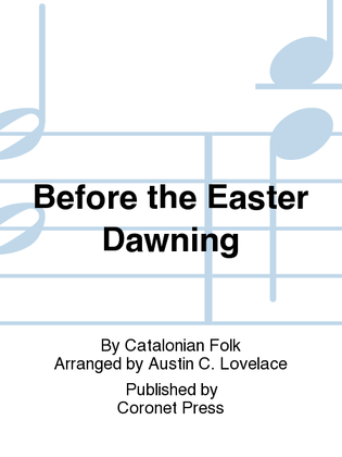 Before the Easter Dawning
