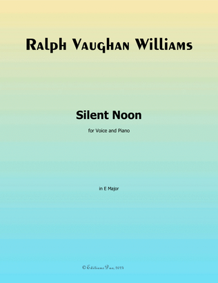 Silent Noon, by Vaughan Williams, in E Major