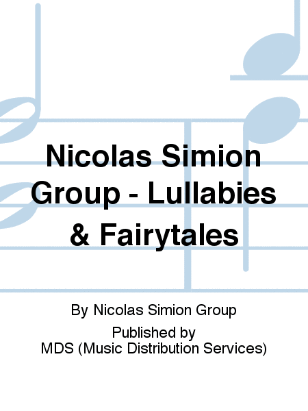 Nicolas Simion Group - Lullabies & Fairytales