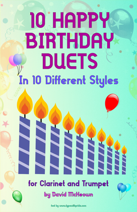 Book cover for 10 Happy Birthday Duets, (in 10 Different Styles), for Clarinet and Trumpet