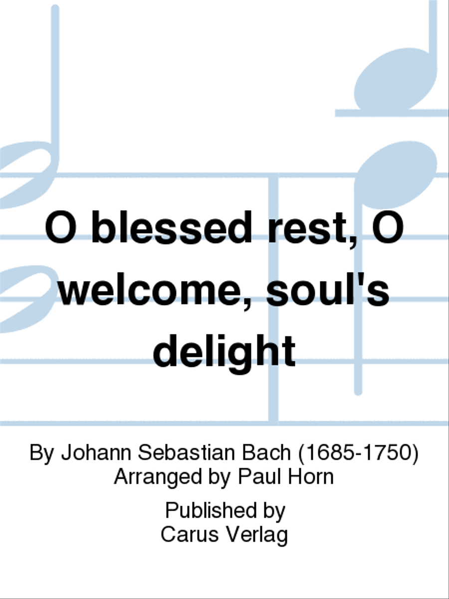 O blessed rest, o welcome heart's delight (Vergnugte Ruh, beliebte Seelenlust)