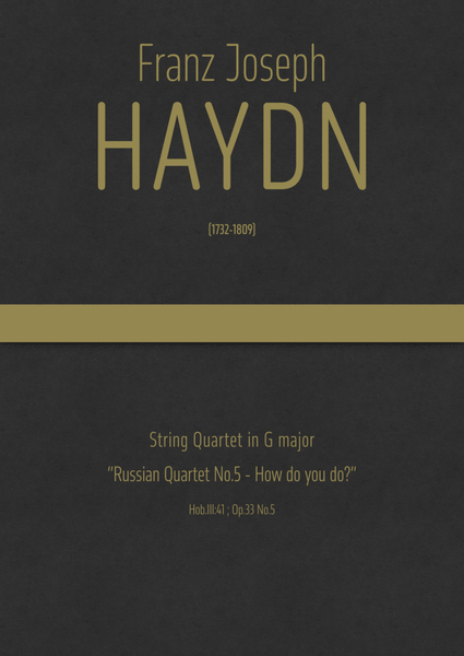 Haydn - String Quartet in G major, Hob.III:41 ; Op.33 No.5 · "Russian Quartet No.5 - How do you do?"