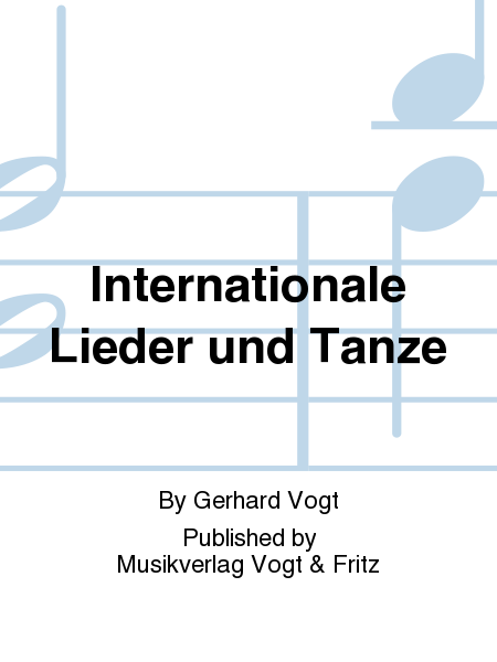 Internationale Lieder und Tanze