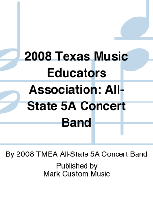 2008 Texas Music Educators Association: All-State 5A Concert Band