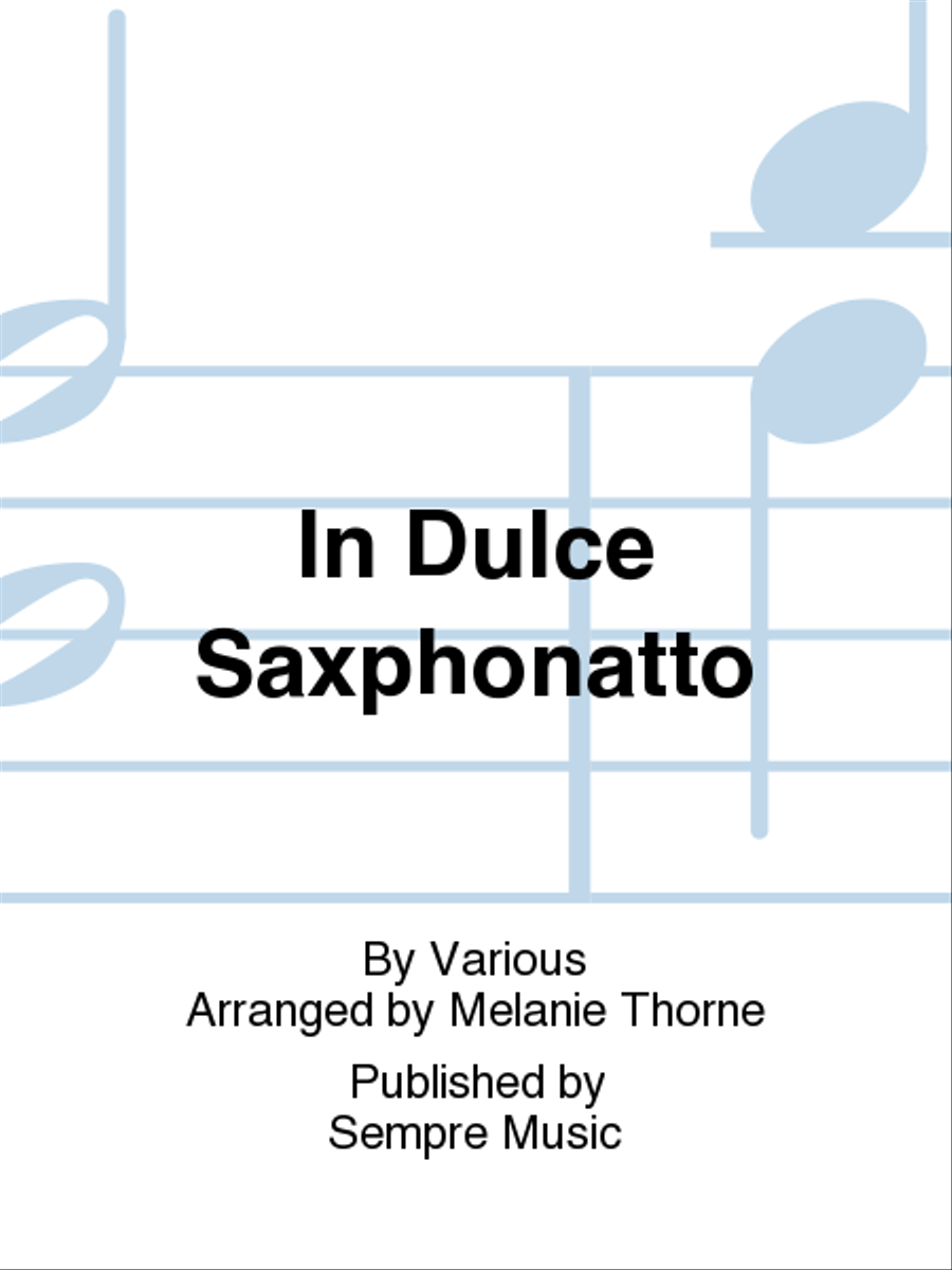 In Dulce Saxphonatto