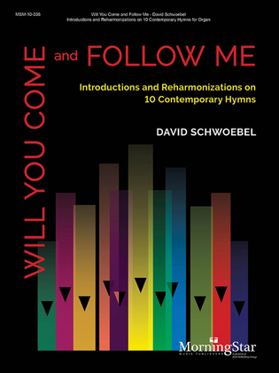 Book cover for Will You Come and Follow Me: Introductions and Reharmonizations on 10 Contemporary Hymns
