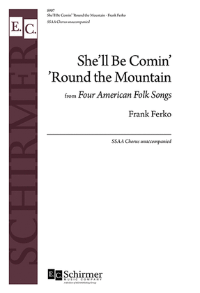 She'll Be Comin' 'Round the Mountain: from "Four American Folk Songs"
