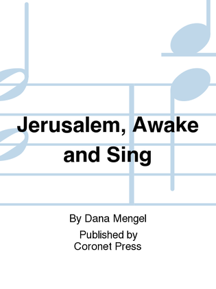 Jerusalem, Awake And Sing