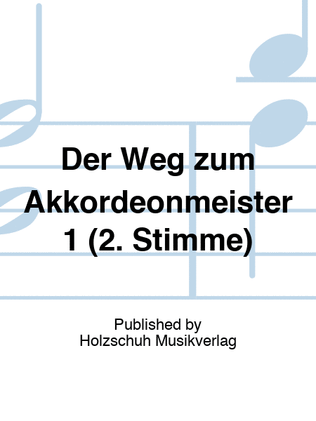 Der Weg zum Akkordeonmeister 1 (2. Stimme)