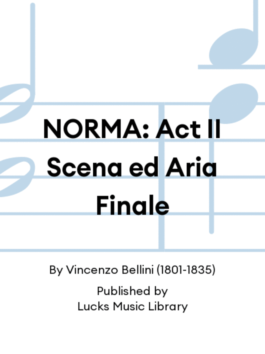 NORMA: Act II Scena ed Aria Finale