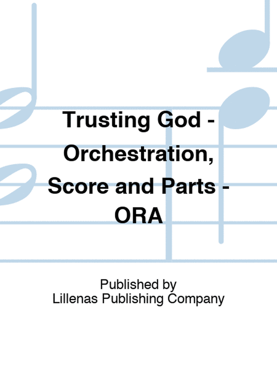 Trusting God - Orchestration, Score and Parts - ORA