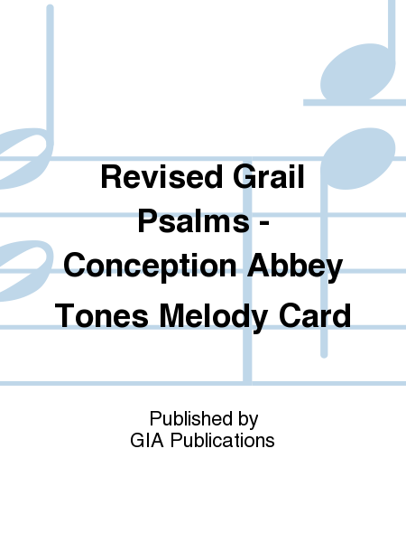 The Revised Grail Psalms - Conception Abbey Psalm Tones, Melody Card