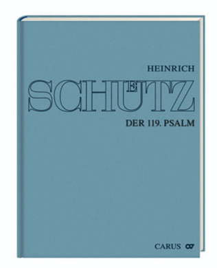 Stuttgarter Schutz-Ausgabe: Der 119. Psalm (Schwanengesang), (Gesamtausgabe, Bd. 18)